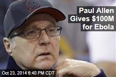 Paul Allen Gives $100M for Ebola