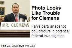 Photo Looks Like Trouble for Clemens