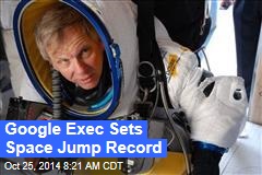 Google Exec Sets Space Jump Record