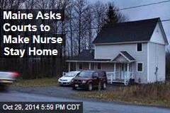 Maine Asks Courts to Make Nurse Stay Home
