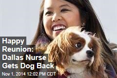 Happy Reunion: Dallas Nurse Gets Dog Back