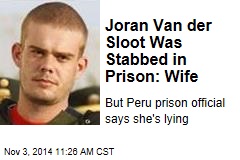 Joran Van der Sloot Was Stabbed in Prison: Wife