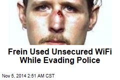 Frein Used WiFi While Evading Police