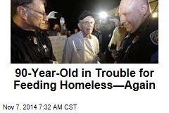 90-Year-Old Cited for Feeding Homeless&mdash;Again