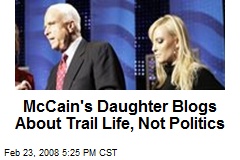McCain's Daughter Blogs About Trail Life, Not Politics