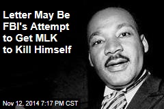 Letter May Be FBI&#39;s Attempt to Get MLK to Kill Himself