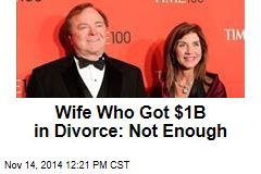 Wife Who Got $1B in Divorce: Not Enough