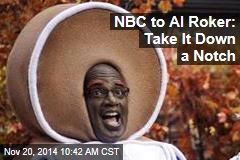 NBC to Al Roker: Take It Down a Notch