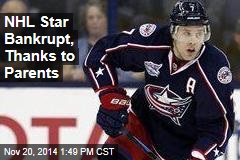 NHL Star Bankrupt, Thanks to Parents