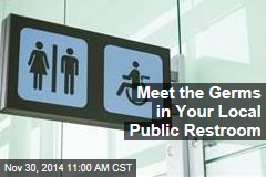 Meet the Germs in Your Local Public Restroom