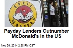 Payday Lenders Outnumber McDonald&#39;s in the US