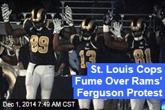 St. Louis Cops Fume Over Rams&#39; Ferguson Protest