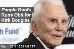 People Goofs, Runs Obit for Kirk Douglas