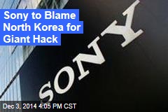 Sony to Blame North Korea for Giant Hack