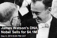 James Watson&#39;s DNA Nobel Sells for $4.1M