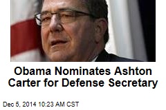 Obama Nominates Ashton Carter for Defense Secretary