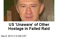 US &#39;Unaware&#39; of Other Hostage in Failed Raid