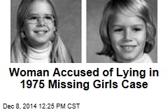 Woman Accused of Lying in 1975 Missing Girls Case