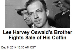 Lee Harvey Oswald&#39;s Brother Fights Sale of His Coffin