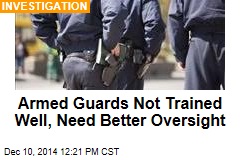 Armed Guards Not Trained Well, Need Better Oversight