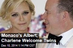 Monaco&#39;s Albert, Charlene Welcome Twins