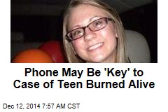 Phone May Be &#39;Key&#39; to Case of Teen Burned Alive