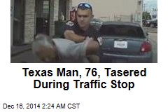 Texas Man, 76, Tasered During Traffic Stop
