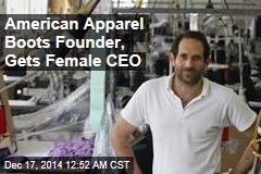 American Apparel Boots Founder, Gets Female CEO