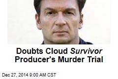 Doubts Cloud Survivor Producer&#39;s Murder Trial