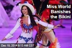 Miss World Banishes the Bikini