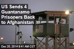 US Sends 4 Guantanamo Prisoners Back to Afghanistan