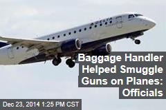 Baggage Handler Helped Smuggle Guns on Planes: Officials