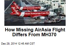 How Missing AirAsia Flight Differs From MH370