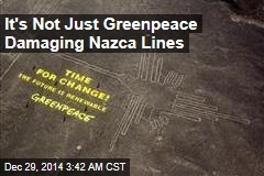 It&#39;s Not Just Greenpeace Damaging Nazca Lines