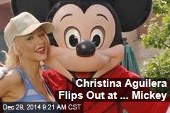 Christina Aguilera Flips Out at ... Mickey