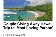 Couple Giving Away Hawaii Trip to &#39;Most Loving Person&#39;