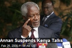 Annan Suspends Kenya Talks