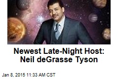 Newest Late-Night Host: Neil deGrasse Tyson