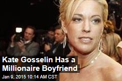 Kate Gosselin Has a Millionaire Boyfriend