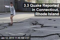 3.3 Quake Reported in Connecticut, Rhode Island