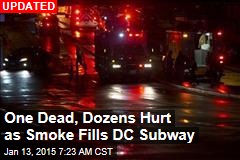 1 Dead, Dozens Hurt as Smoke Fills DC Subway