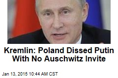 Kremlin: Poland Dissed Putin With No Auschwitz Invite