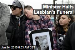 Minister Halts Lesbian&#39;s Funeral