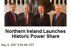 Northern Ireland Launches Historic Power Share