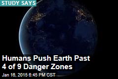 Humans Push Earth Past 4 of 9 Danger Zones