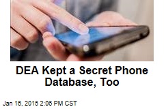 DEA Kept a Secret Phone Database, Too