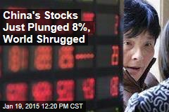China&#39;s Stocks Just Plunged 8%, World Shrugged