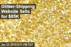 Glitter-Shipping Website Sells for $85K