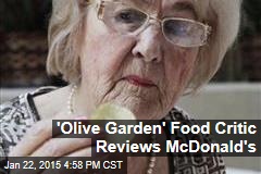 &#39;Olive Garden&#39; Food Critic Reviews McDonald&#39;s