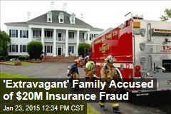 &#39;Extravagant&#39; Family Accused of $20M Insurance Fraud